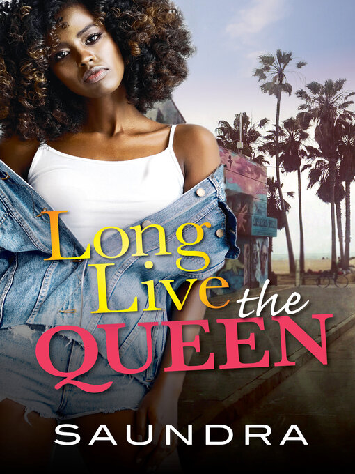 Title details for Long Live the Queen by Saundra - Available